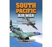 South Pacific Air War Volume 3: Coral Sea & Aftermath May - June 1942