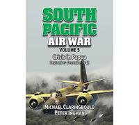 South Pacific Air War Volume 5: Crisis in Papua September - December 1942