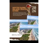 SOUTH PADRE ISLAND TRAVEL GUIDE 2026