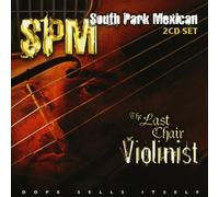 South Park Mexican - The Last Chair Violinist