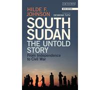 South Sudan: The Untold Story from Independence to Civil War