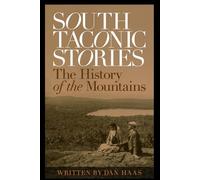 South Taconic Stories - A History of the Mountains: a history of Boston Corner, Mt Washington, Mt Riga, Iron Works, Catamount, Goodale Sisters, Raggies