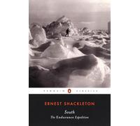 South: The Endurance Expedition (Penguin Classics) [Idioma Inglés]