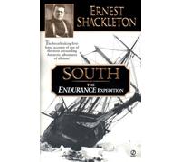 South: The Endurance Expedition -- The Breathtaking First-Hand Account of One of the Most Astounding Antarctic Adventures of [Idioma Inglés]: The ... astounding Antarctic adventures of all time