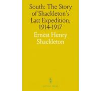 South: The Story of Shackleton's Last Expedition, 1914-1917