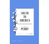 South to America American Classics Edition: A Journey Below the Mason-Dixon to Understand the Soul of a Nation: 22 (Harpercollins American Classics)