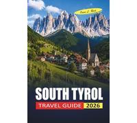 South Tyrol Travel Guide 2026: Practical Notes on Dolomites Hiking, Rifugio Stays, and Mountain Village Stops