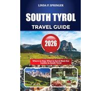 SOUTH TYROL TRAVEL GUIDE 2026: Where to Stay, What to Eat & Must-See Castles in South Tyrol