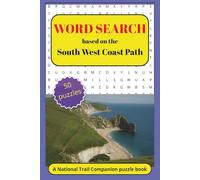 South West Coast Path 50 word search puzzles A puzzle journey along the coast of south west England: Word search puzzles about walking or hiking the ... search puzzles based on UK National Trails)