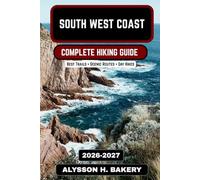 South West Coast Path Hiking Guide 2026-2027: Complete Route, Maps, Itineraries & Expert Planning for England’s Legendary Coastal Trail: 99 (TrailWise 2025 Hiking Edition)