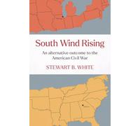 South Wind Rising: An Alternative Outcome to the American Civil War