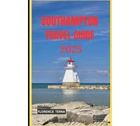 SOUTHAMPTON TRAVEL GUIDE 2025 (Roam Free 2025: A Global Travel Guide)