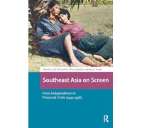 Southeast Asia on Screen: From Independence to Financial Crisis (1945-1998) (Asian Visual Cultures)
