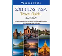 SOUTHEAST ASIA TRAVEL GUIDE 2025-2026