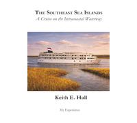 Southeast Sea Islands: A Cruise on the Intracoastal Waterway