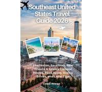Southeast United States Travel Guide 2026: Charleston, Savannah, New Orleans & Atlanta Cultural Routes, Food Spots, Scenic Drives, and Local Tips