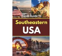 Southeastern USA Travel Guide 2026: Road Trips, Cities, Beaches, Food, Culture, and Practical Planning for the American South