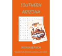 Southern Arizona Work Search: Word Searches with Easy to Read Print about Southern Arizona and More | 6x9 inches, 110 pages | 50+ Puzzles ... Gift for Vacations, Holidays and Free Times.
