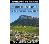 Southern Burgundy: Côte Chalonnaise & Mâcon (Guides to Wines and Top Vineyards)