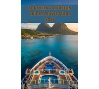 Southern Caribbean Cruise Travel Guide 2026: Explore the ABC Islands, Barbados, St. Lucia and Trinidad with Insider Tips for Pristine Beaches, ... Excursions and Budget-Friendly Activities