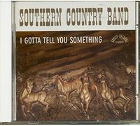 Southern Country Band - Gotta Tell You Something
