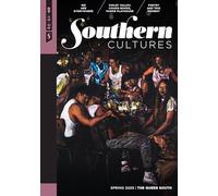 Southern Cultures: the Queer South: Volume 31, Number 1 - Spring 2025