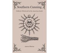 Southern Cunning: Folkloric Witchcraft in the American South