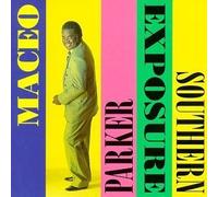 Southern Exposure by Parker, Maceo (1994-04-26)