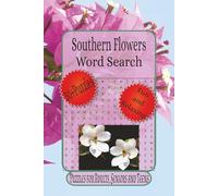 Southern Flowers Word Search: Word Searches with Easy To Read Print about Floral-Themed Brain Games, Southern Flowers, Relaxing Word Search and More | ... (Floral Treasures Word Search Series)