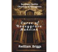 Southern Gothic Chronicles of Honeygrove: The Curse of Honeyrove Mansion: 1