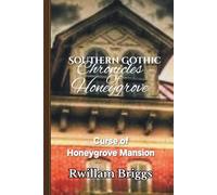 Southern Gothic Chronicles of Honeygrove: The Curse of Honeyrove Mansion