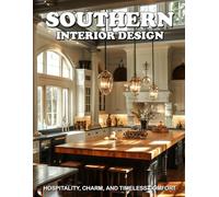 Southern Interior Design: Hospitality, Charm, and Timeless Comfort