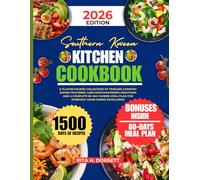 Southern Kween Kitchen Cookbook 2026: A Flavor-Packed Collection of Timeless Comfort Dishes Featuring 1,500 Mouthwatering Creations and a Complete ... Dorsett Diet and Nutrition Cookbook Series)