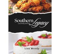 Southern Legacy: Love, Family & Food