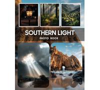 Southern Light: A Collection Of Southern Light Photography Showcasing Warm Sunsets, Vibrant Colors, And Serene Coastal Scenes