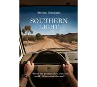 Southern Light: A Journal of Wind, Water, and Wandering, One Man's Search for Himself at the Edge of the World.