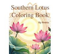 Southern Lotus Coloring Book: A Beautiful Collection of Floral, Mandala & Nature-Inspired Designs for Mindful Relaxation and Creative Fun