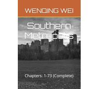 Southern Metropolis: Chapters: 1-73 (Complete) (A Christian's Confessions: The Complete Collection)