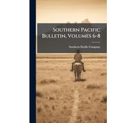 Southern Pacific Bulletin, Volumes 6-8