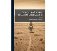 Southern Pacific Bulletin, Volumes 6-8