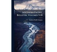 Southern Pacific Bulletin, Volumes 9-10