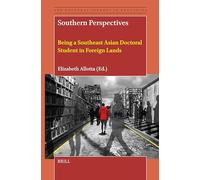 Southern Perspectives: Being a Southeast Asian Doctoral Student in Foreign Lands: 10 (The Doctoral Journey in Education, 10)