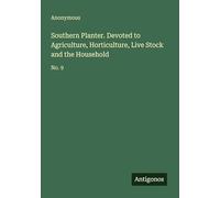 Southern Planter. Devoted to Agriculture, Horticulture, Live Stock and the Household: No. 9