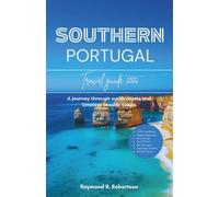 SOUTHERN PORTUGAL TRAVEL GUIDE 2026: A journey through sunlit coasts and timeless seaside towns (The Smart Traveler Series 2026)
