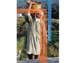 Southern Rhodes and the Immigrant Experience: Mesanagros Rhodes Island Greece