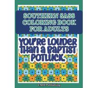 Southern Sass Coloring Book for Adults: 40 Sassy Southern Sayings Paired with Intricate Geometric Patterns for Relaxation, Mindfulness, and Stress Relief