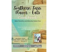 Southern Sass: Flavor + Eats Cookbook: Southern Sass Cookbook, Bold Flavor and Naturally Gluten-Free (My Gluten-Free Life Peaced by Alise)