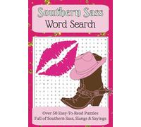 Southern Sass Word Search Book | Over 50 Easy To Read Puzzles: Full Of Southern Sass, Slangs & Sayings