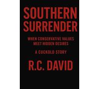Southern Surrender: “When Conservative Values Meet Hidden Desires” A Cuckold Story