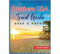 Southern USA Travel Guide 2026 and Beyond: Experience Miami, Atlanta, Grand Ole Opry & More - Beaches, Culture, and Legendary Entertainment. Colored Photos and Maps Included.